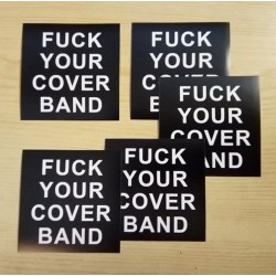 FUCK YOUR COVER BAND - Sticker x5